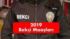 2019 – Bekçi Maaşları Ne Kadar