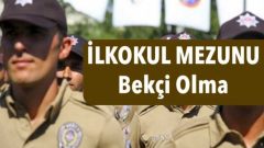 İlkokul ve Ortaokul Mezunları Bekçi Olabilir mi?