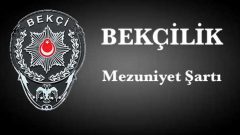 Bekçi Alımında Mezuniyet Şartı Nedir?