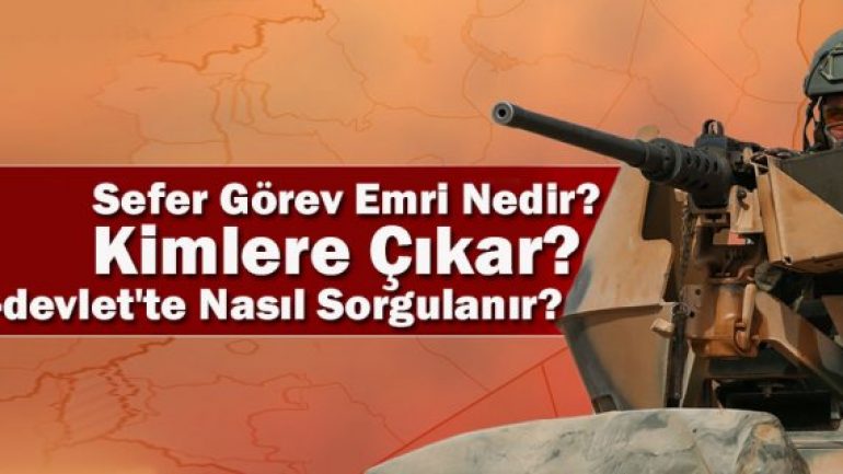 Sefer Görev Emri Nedir? Kimlere Çıkar?