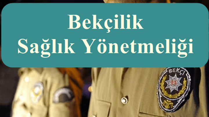 Bekçilik İçin Sağlık Yönetmeliği